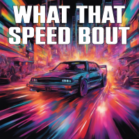 What That Speed Bout - Full Cover cover